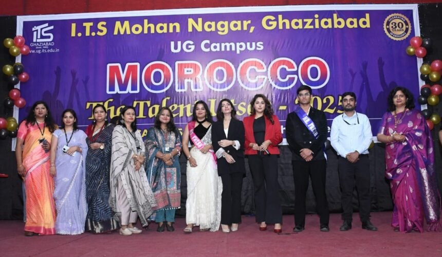 A grand event of Morocco The Talent Festival 2025 was organized at ITS Mohannagar IMAGE CREDIT TO ITS
