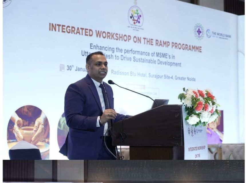 MSMEs of Uttar Pradesh to become global leaders: Grand ‘RAMP’ workshop held in Gautam Buddh Nagar IMAGE CREDIT TO REPORTER